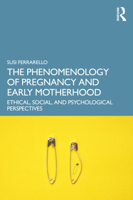 The Phenomenology of Pregnancy and Early