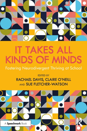 It Takes All Kinds of Minds Fostering Neurodivergent Thriving at School