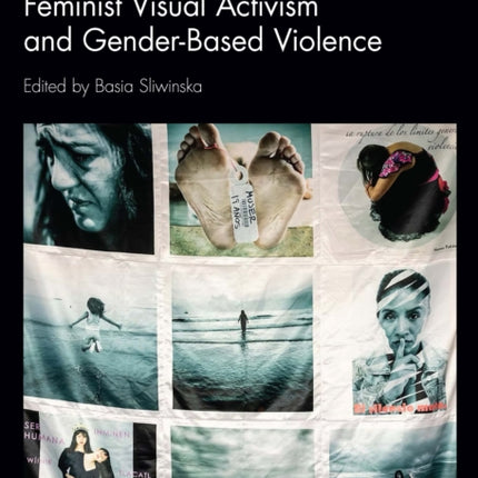 Contemporary Transnational Feminist Visual Activism and GenderBased Violence