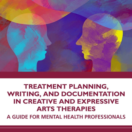 Treatment Planning Writing and Documentation in Creative and Expressive Arts Therapies