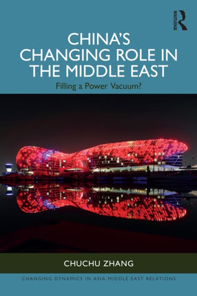 Chinaâs Changing Role in the Middle East
