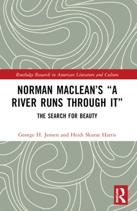 Norman Macleans A River Runs Through It