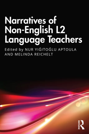 Narratives of NonEnglish L2 Language Teachers