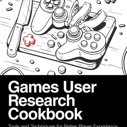 Games User Research Cookbook
