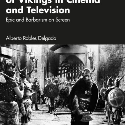 The Representation of Vikings in Cinema and Television