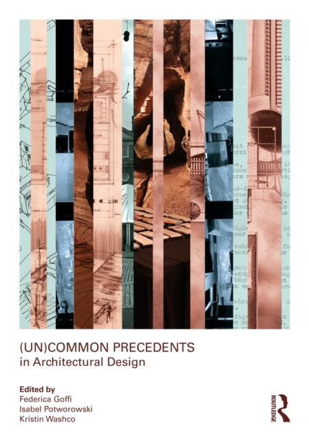 UnCommon Precedents in Architectural Design