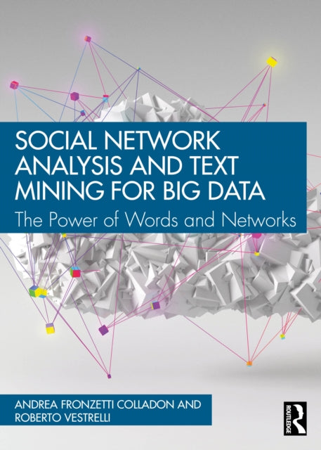 Social Network Analysis and Text Mining for Big