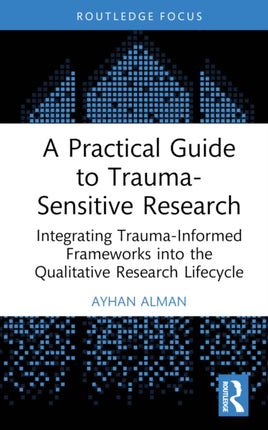 A Practical Guide to TraumaSensitive Research