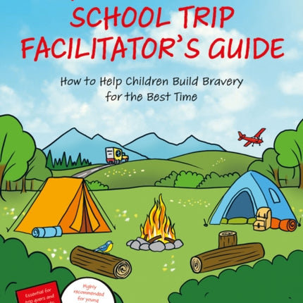 My Residential School Trip Facilitatorâs Guide