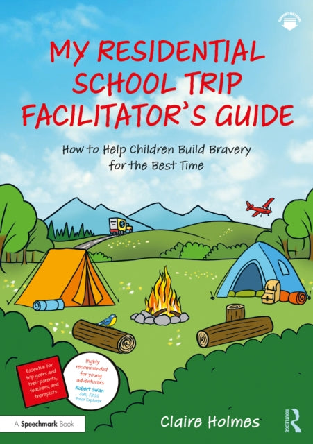 My Residential School Trip Facilitatorâs Guide