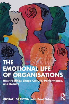 The Emotional Life of Organisations