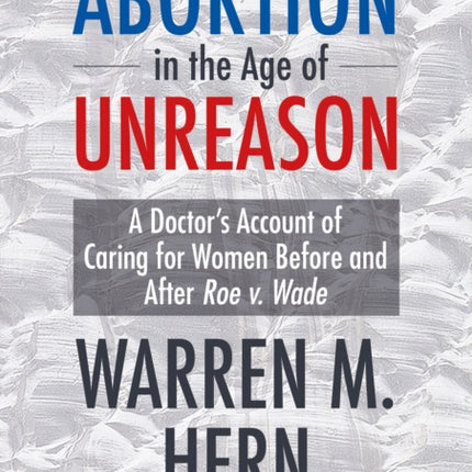 Abortion in the Age of Unreason