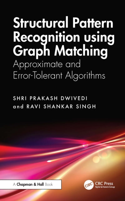 Structural Pattern Recognition using Graph Matching