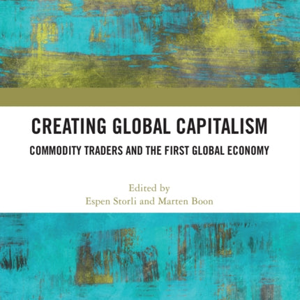 Creating Global Capitalism