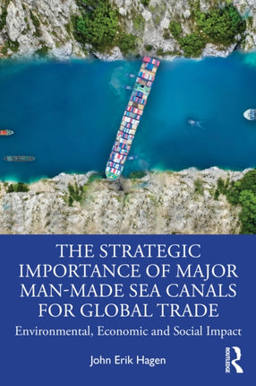 The Strategic Importance of Major ManMade Sea Canals for Global Trade