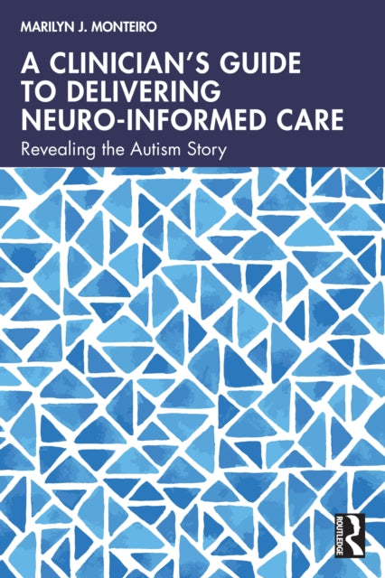 A Clinicianâs Guide to Delivering NeuroInformed