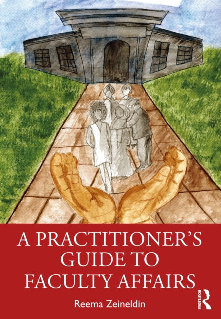 A Practitioners Guide to Faculty Affairs