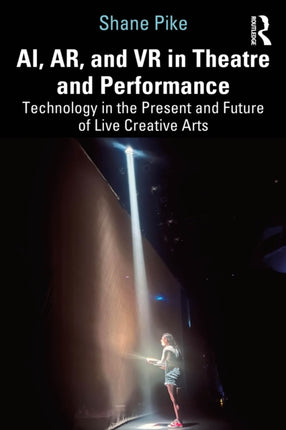 AI AR and VR in Theatre and Performance