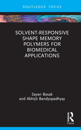 SolventResponsive Shape Memory Polymers for