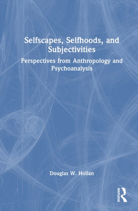 Human Subjectivity Selfhood and Selfscapes