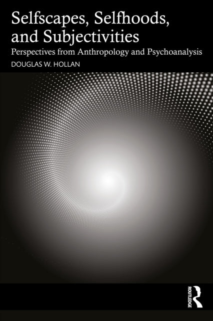 Human Subjectivity Selfhood and Selfscapes