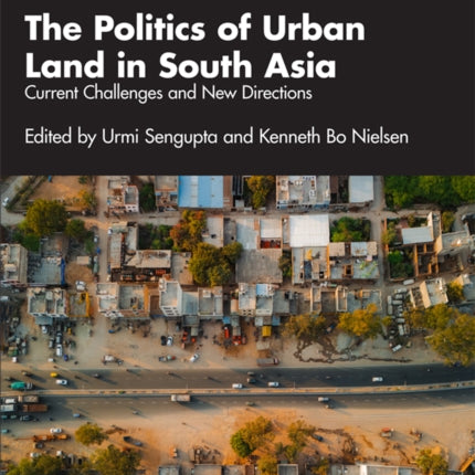The Politics of Urban Land in South Asia