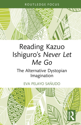 Reading Kazuo Ishiguroâs Never Let Me Go