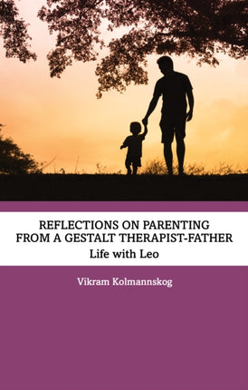 Reflections on Parenting from a Gestalt TherapistFather