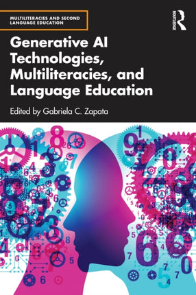 Generative AI Technologies Multiliteracies and
