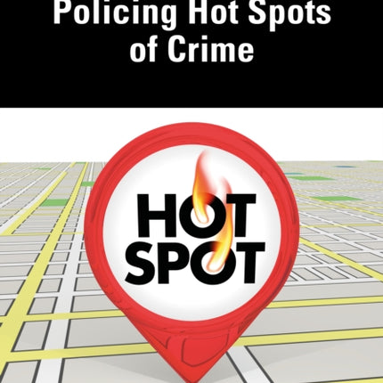 Policing Hot Spots of Crime
