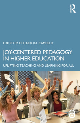 JoyCentered Pedagogy in Higher Education