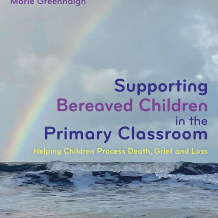 Supporting Bereaved Children in the Primary Classroom