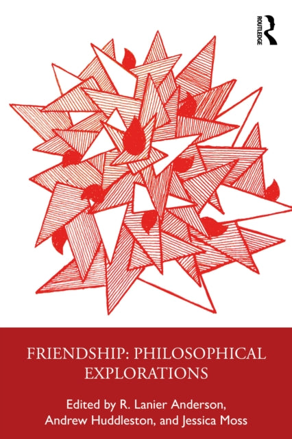 Friendship Philosophical Explorations