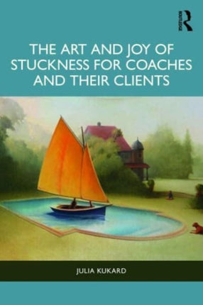 The Art and Joy of Stuckness for Coaches and