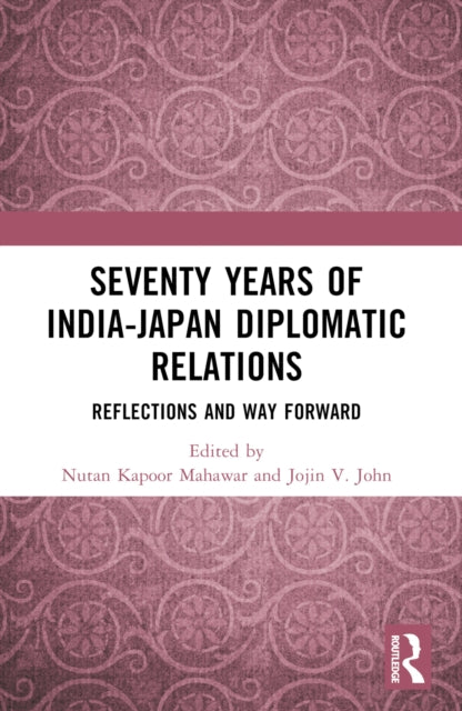 Seventy Years of IndiaJapan Diplomatic Relations