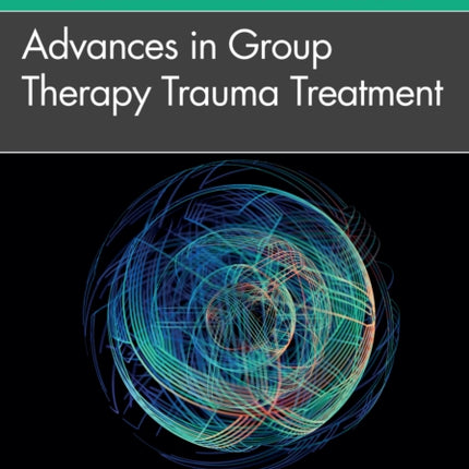 Advances in Group Therapy Trauma Treatment