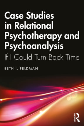 Case Studies in Relational Psychotherapy and