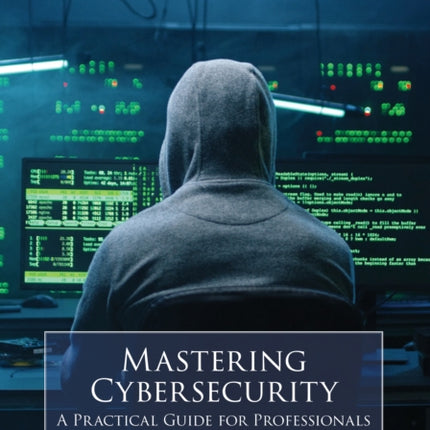 Mastering Cybersecurity