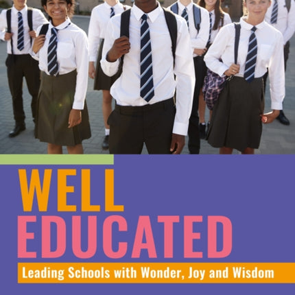 Well Educated Leading Schools with Wonder Joy and Wisdom