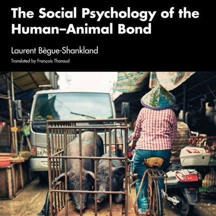 The Social Psychology of the HumanAnimal Bond
