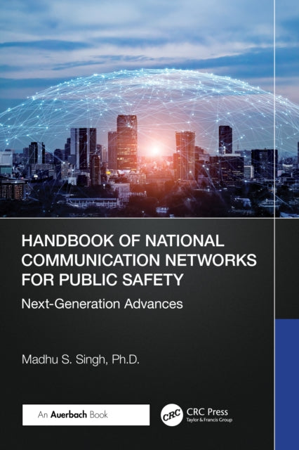 Handbook of National Communication Networks for Public Safety