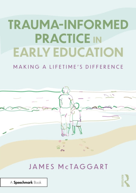 TraumaInformed Practice in Early Education