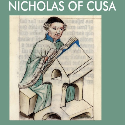 Nicholas of Cusa  A Companion to his Life and his