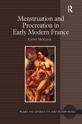Menstruation and Procreation in Early Modern
