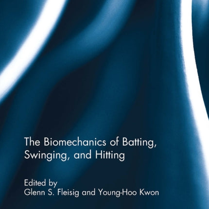 The Biomechanics of Batting Swinging and Hitting