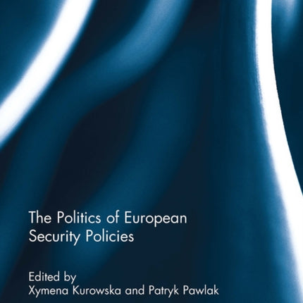 The Politics of European Security Policies