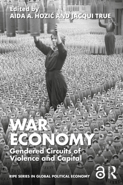 War Economy Gendered Circuits of Violence and Capital