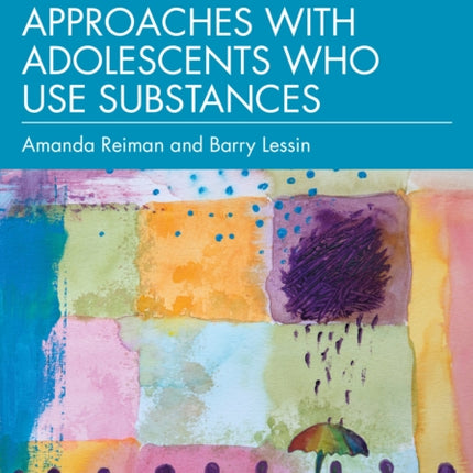 Harm Reduction Approaches with Adolescents Who Use Substances