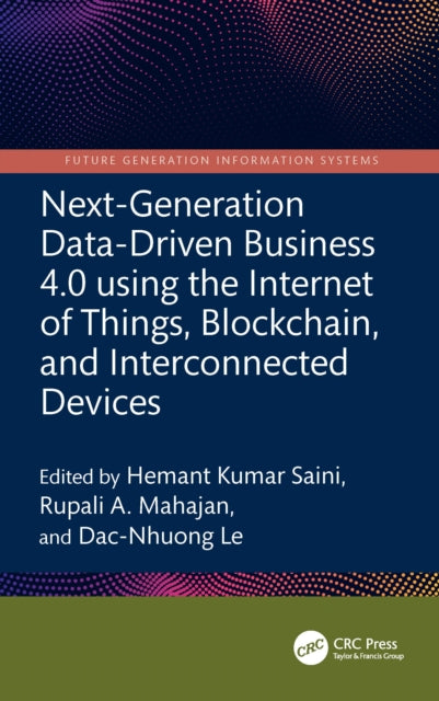 NextGeneration DataDriven Business 4.0 using the Internet of Things Blockchain and Interconnected Devices