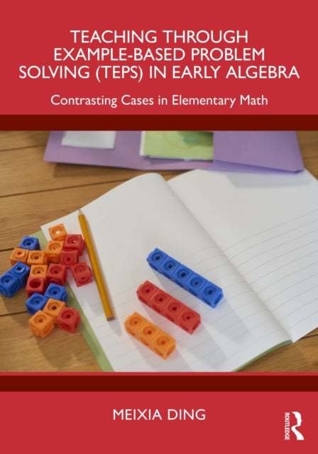 Teaching Through ExampleBased Problem Solving TEPS in Early Algebra